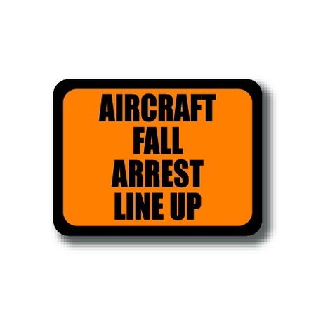 Ergomat 12in x 9in RECTANGLE SIGNS - AIRCRAFT FALL ARREST LINE UP DSV-SIGN 108 #2393 -UEN